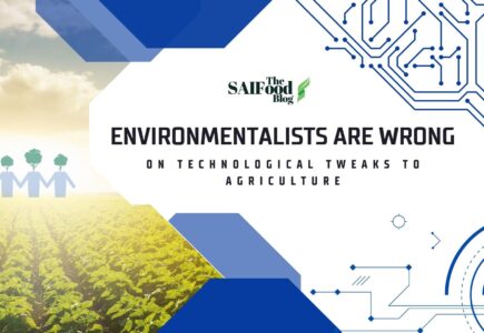 Environmentalists are wrong on technological tweaks to agriculture