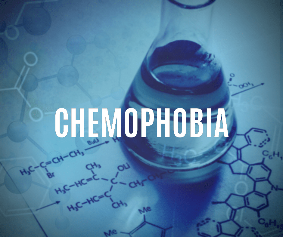 Chemophobia - fear or distrust of chemicals
