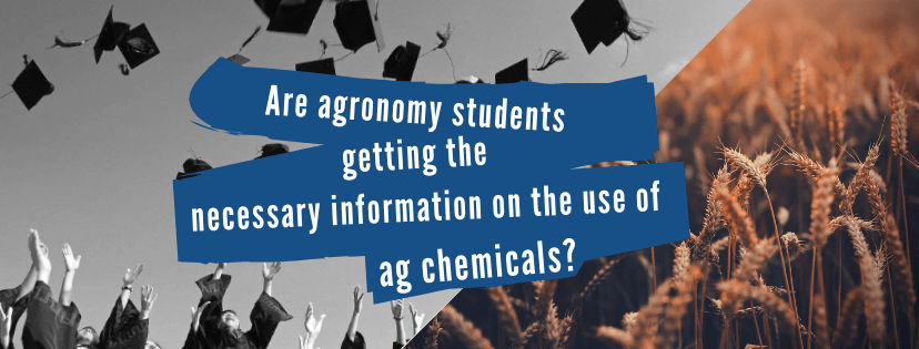 Are agronomy students getting the necessary information on the use of ag chemicals?
