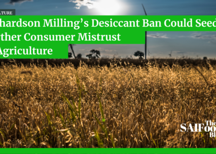 Richardson Milling’s Desiccant Ban Could Seed Further Consumer Mistrust in Agriculture