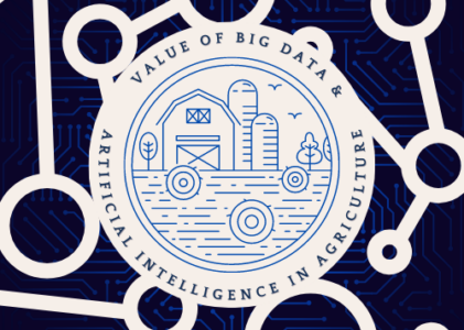 Value of Big Data and Artificial Intelligence in Agriculture