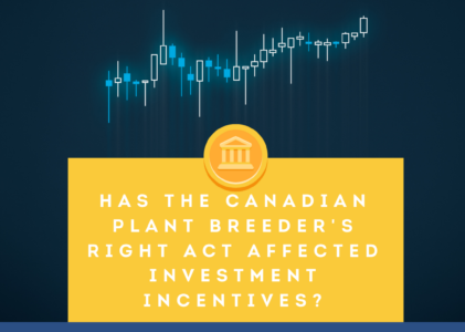 Have Changes to Canada’s Plant Breeders’ Rights Act Affected Investment Incentives for Canadian Plant Breeders?