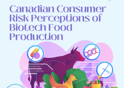 Canadian Consumer Risk Perceptions of Biotech Food Production
