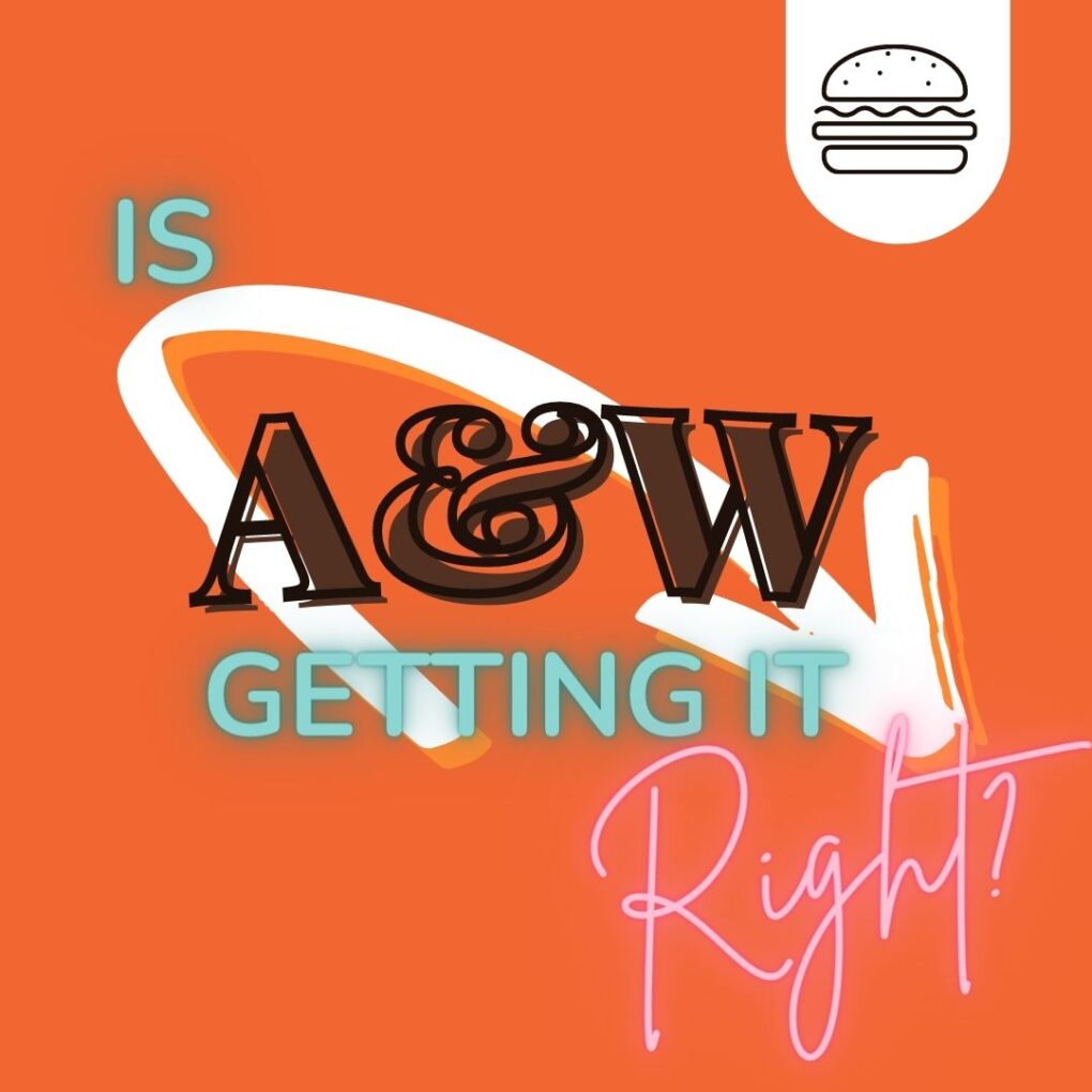 Orange background with the neon light text "is A&W Getting it Right? and a burger icon in the corner