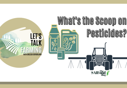 Let’s Talk Farming: What’s the Scoop on Pesticides?