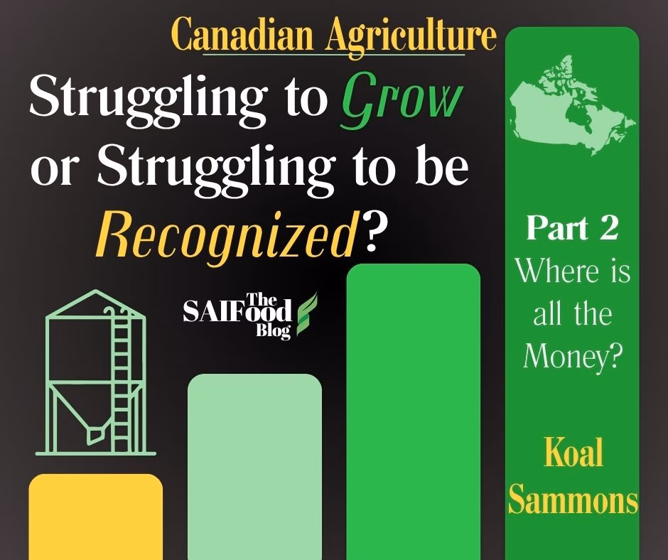 Canadian Agriculture: Struggling to Grow or Struggling to be Recognized - Part 2: Where is all the Money?